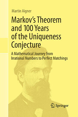 Kartonierter Einband Markov's Theorem and 100 Years of the Uniqueness Conjecture von Martin Aigner