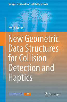 Kartonierter Einband New Geometric Data Structures for Collision Detection and Haptics von René Weller