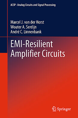 Couverture cartonnée EMI-Resilient Amplifier Circuits de Marcel J. van der Horst, André C. Linnenbank, Wouter A. Serdijn