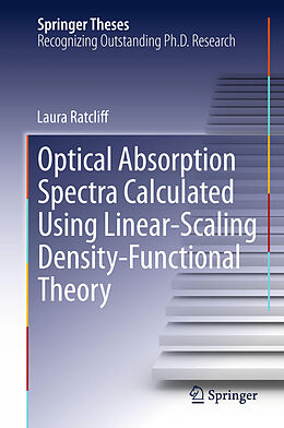Kartonierter Einband Optical Absorption Spectra Calculated Using Linear-Scaling Density-Functional Theory von Laura Ratcliff