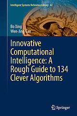 eBook (pdf) Innovative Computational Intelligence: A Rough Guide to 134 Clever Algorithms de Bo Xing, Wen-Jing Gao