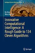 E-Book (pdf) Innovative Computational Intelligence: A Rough Guide to 134 Clever Algorithms von Bo Xing, Wen-Jing Gao