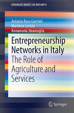 E-Book (pdf) Entrepreneurship Networks in Italy von Antonia Rosa Gurrieri, Marilene Lorizio, Annamaria Stramaglia
