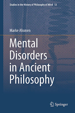 eBook (pdf) Mental Disorders in Ancient Philosophy de Marke Ahonen