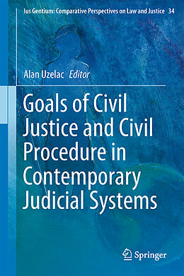 Fester Einband Goals of Civil Justice and Civil Procedure in Contemporary Judicial Systems von 