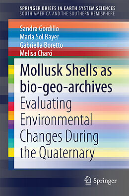 eBook (pdf) Mollusk shells as bio-geo-archives de Sandra Gordillo, María Sol Bayer, Gabriella Boretto