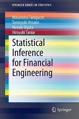 E-Book (pdf) Statistical Inference for Financial Engineering von Masanobu Taniguchi, Tomoyuki Amano, Hiroaki Ogata
