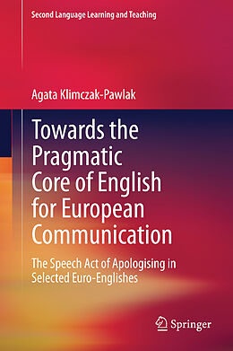 Fester Einband Towards the Pragmatic Core of English for European Communication von Agata Klimczak-Pawlak