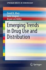 Kartonierter Einband Emerging Trends in Drug Use and Distribution von David N. Khey, John Stogner, Bryan Lee Miller