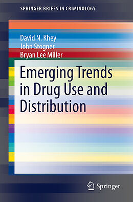 Kartonierter Einband Emerging Trends in Drug Use and Distribution von David N. Khey, Bryan Lee Miller, John Stogner