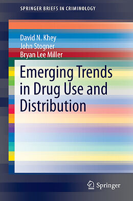 E-Book (pdf) Emerging Trends in Drug Use and Distribution von David N. Khey, John Stogner, Bryan Lee Miller
