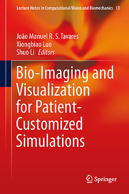 Livre Relié Bio-Imaging and Visualization for Patient-Customized Simulations de 
