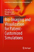 E-Book (pdf) Bio-Imaging and Visualization for Patient-Customized Simulations von João Manuel R. S. Tavares, Xiongbiao Luo, Shuo Li