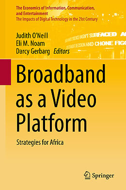 eBook (pdf) Broadband as a Video Platform de Judith O'Neill, Eli M. Noam, Darcy Gerbarg