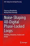 E-Book (pdf) Noise-Shaping All-Digital Phase-Locked Loops von Francesco Brandonisio, Michael Peter Kennedy