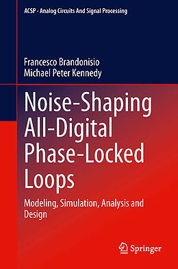 E-Book (pdf) Noise-Shaping All-Digital Phase-Locked Loops von Francesco Brandonisio, Michael Peter Kennedy