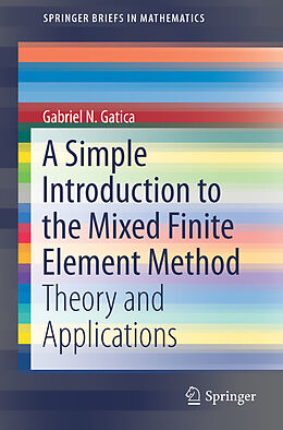 Kartonierter Einband A Simple Introduction to the Mixed Finite Element Method von Gabriel N. Gatica