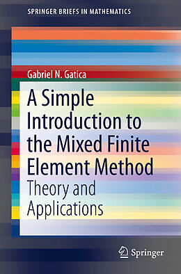 E-Book (pdf) A Simple Introduction to the Mixed Finite Element Method von Gabriel N. Gatica
