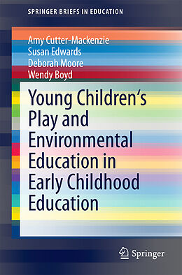 Kartonierter Einband Young Children's Play and Environmental Education in Early Childhood Education von Amy Cutter-Mackenzie, Wendy Boyd, Deborah Moore
