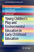 E-Book (pdf) Young Children's Play and Environmental Education in Early Childhood Education von Amy Cutter-Mackenzie, Susan Edwards, Deborah Moore