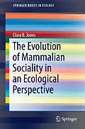 E-Book (pdf) The Evolution of Mammalian Sociality in an Ecological Perspective von Clara B. Jones