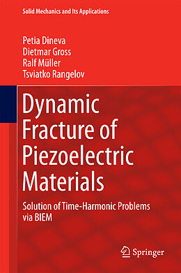 eBook (pdf) Dynamic Fracture of Piezoelectric Materials de Petia Dineva, Dietmar Gross, Ralf Müller