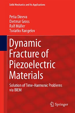 E-Book (pdf) Dynamic Fracture of Piezoelectric Materials von Petia Dineva, Dietmar Gross, Ralf Müller