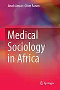 E-Book (pdf) Medical Sociology in Africa von Jimoh Amzat, Oliver Razum