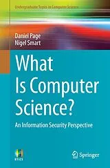 Kartonierter Einband What Is Computer Science? von Daniel Page, Nigel Smart