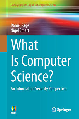 Kartonierter Einband What Is Computer Science? von Nigel Smart, Daniel Page
