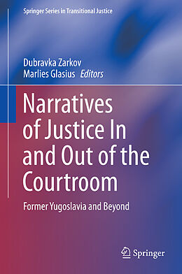 eBook (pdf) Narratives of Justice In and Out of the Courtroom de Dubravka Zarkov, Marlies Glasius