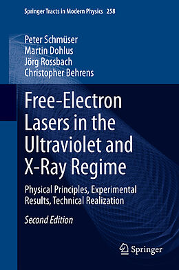 Fester Einband Free-Electron Lasers in the Ultraviolet and X-Ray Regime von Peter Schmüser, Christopher Behrens, Jörg Rossbach