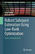 E-Book (pdf) Robust Subspace Estimation Using Low-Rank Optimization von Omar Oreifej, Mubarak Shah