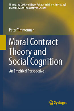 Livre Relié Moral Contract Theory and Social Cognition de Peter Timmerman