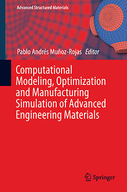 Livre Relié Computational Modeling, Optimization and Manufacturing Simulation of Advanced Engineering Materials de 