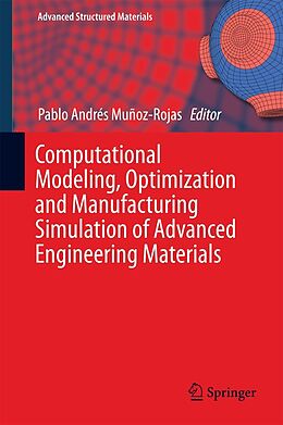 E-Book (pdf) Computational Modeling, Optimization and Manufacturing Simulation of Advanced Engineering Materials von 