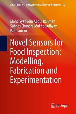 Livre Relié Novel Sensors for Food Inspection: Modelling, Fabrication and Experimentation de Mohd Syaifudin Abdul Rahman, Pak-Lam Yu, Subhas Chandra Mukhopadhyay