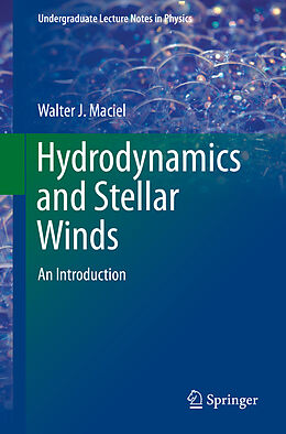 Kartonierter Einband Hydrodynamics and Stellar Winds von Walter J. Maciel