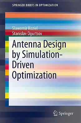E-Book (pdf) Antenna Design by Simulation-Driven Optimization von Slawomir Koziel, Stanislav Ogurtsov