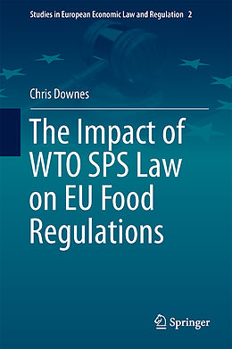 Livre Relié The Impact of WTO SPS Law on EU Food Regulations de Chris Downes