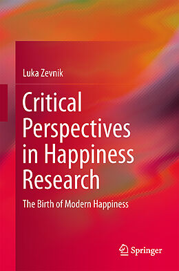 Livre Relié Critical Perspectives in Happiness Research de Luka Zevnik