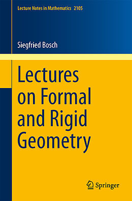 E-Book (pdf) Lectures on Formal and Rigid Geometry von Siegfried Bosch