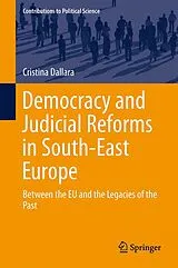 Fester Einband Democracy and Judicial Reforms in South-East Europe von Cristina Dallara