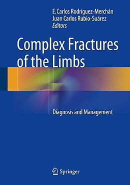 eBook (pdf) Complex Fractures of the Limbs de E. Carlos Rodriguez-Merchan, Juan C Rubio-Suarez