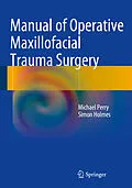 E-Book (pdf) Manual of Operative Maxillofacial Trauma Surgery von Michael Perry, Simon Holmes