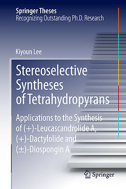 Fester Einband Stereoselective Syntheses of Tetrahydropyrans von Kiyoun Lee