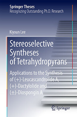 E-Book (pdf) Stereoselective Syntheses of Tetrahydropyrans von Kiyoun Lee