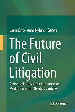 E-Book (pdf) The Future of Civil Litigation von Laura Ervo, Anna Nylund