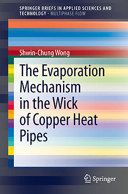 Kartonierter Einband The Evaporation Mechanism in the Wick of Copper Heat Pipes von Shwin-Chung Wong