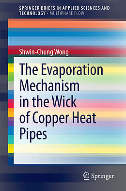 E-Book (pdf) The Evaporation Mechanism in the Wick of Copper Heat Pipes von Shwin-Chung Wong